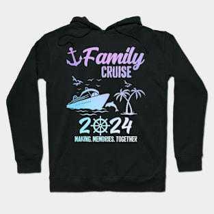 Family Cruise 2024 Making Memories Together Hoodie